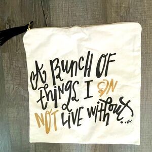 Cosmetic Bag/Travel Zip Case ~ A Whole Bunch of Things I Can Not Live Without!